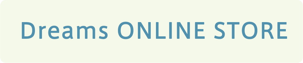 Dreams ONLINE STORE
